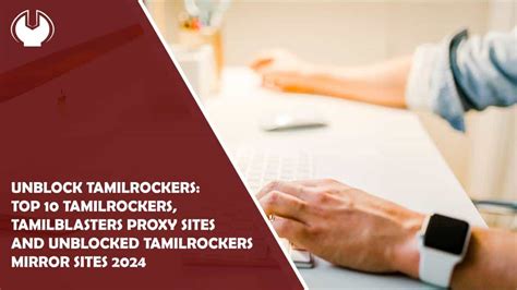 tamilrockers proxy site 2022|Unblock TamilRockers: Top 10 TamilRockers, TamilBlasters。